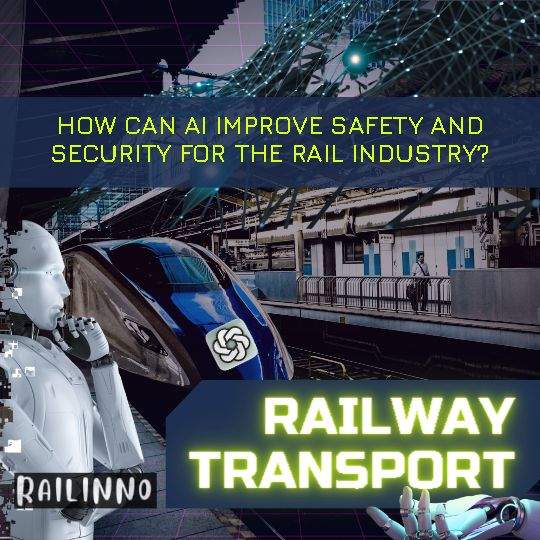 How can AI in Rail Industry improve safety and security for the railway transportation?