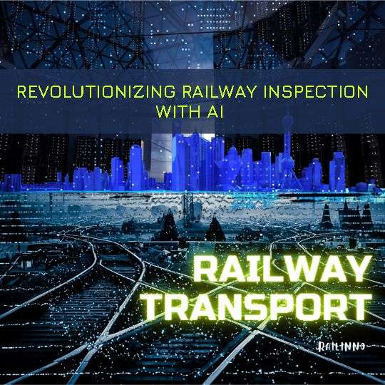 Revolutionizing Railway Inspection with AI Vision-Based Inspection Systems for Rolling Stock